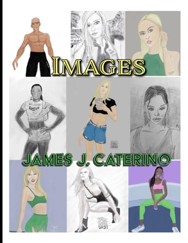Images: The Art of James J. Caterino von Independently published